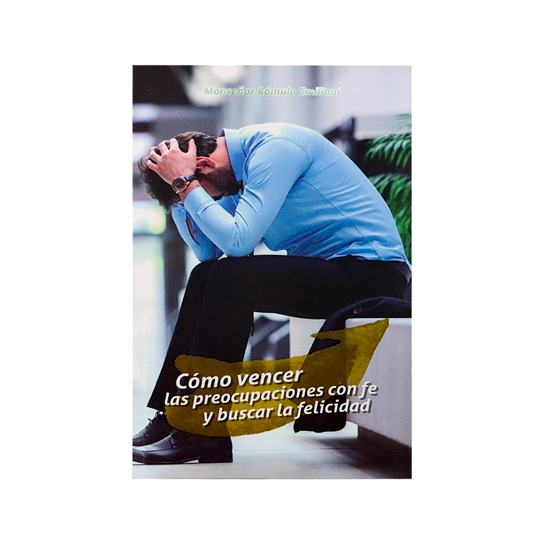 Como vencer las preocupaciones con fe y buscar la felicidad