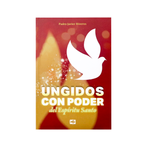 Ungidos con poder del Espíritu Santo