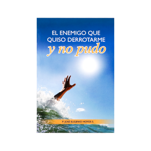 El enemigo que quiso derrotarme y no pudo