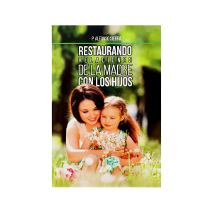 Restaurando relaciones de la madre con los hijos