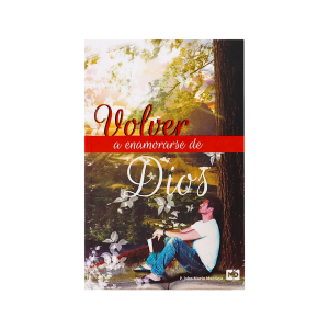 Volver a enamorarse de Dios