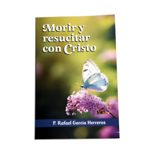 Morir y resucitar con Cristo