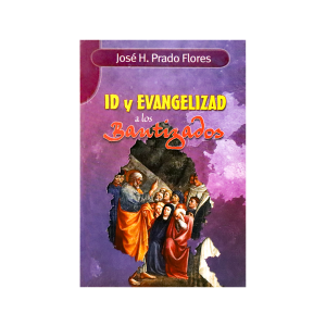 ID y evangelizad a los Bautizados