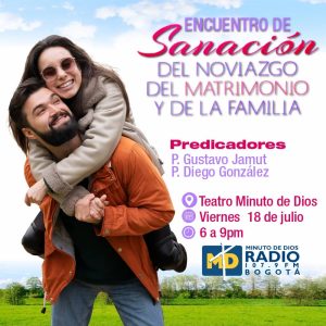 Encuentro de sanación del Noviazgo del Matrimonio y de las familias